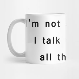 I'm not antisocial, I talk to dogs all the time. Mug